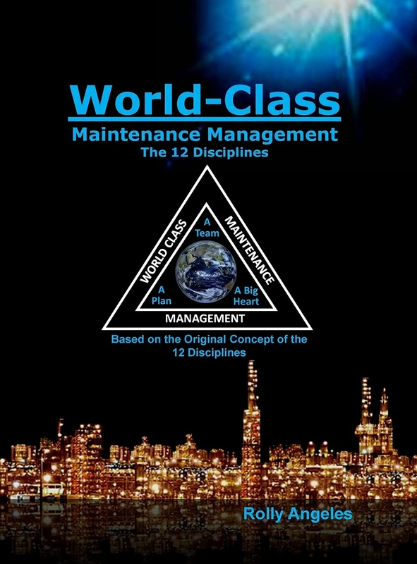 World Class Maintenance Management: The 12 Disciplines: 1