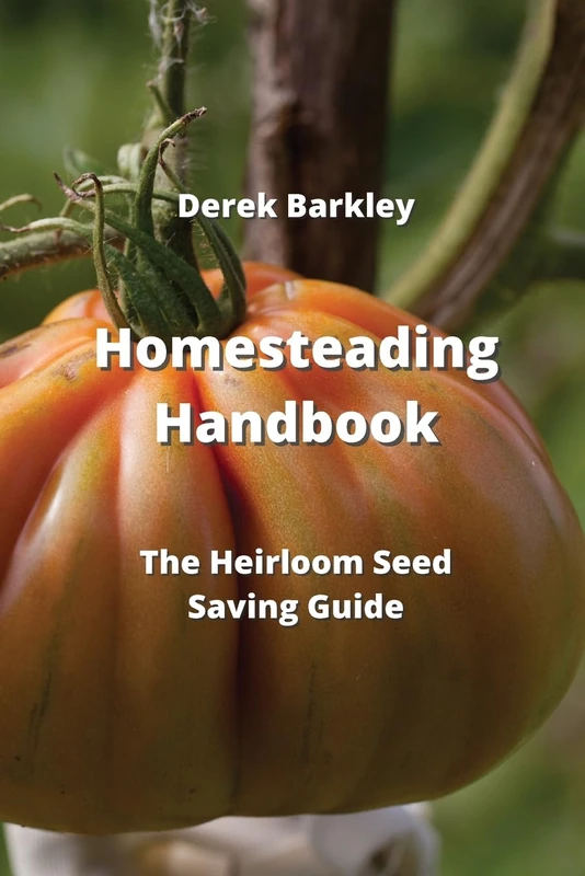 Homesteading Handbook: The Heirloom Seed Saving Guide - Image 1