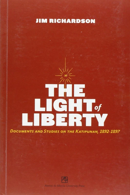 The Light of Liberty: Documents and Studies on the Katipunan, 1892-1897 - Image 1