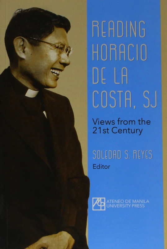 Reading Horacio De La Costa, SJ: Views from the 21st Century