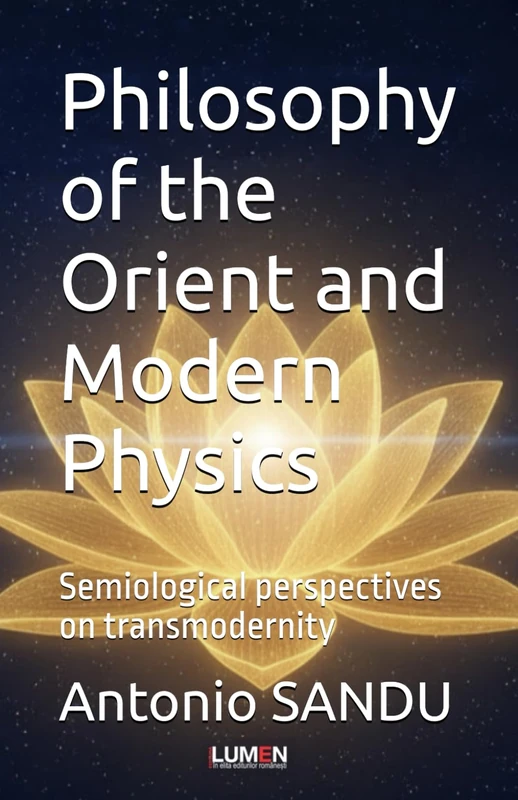 Philosophy of the Orient and Modern Physics: Semiological perspectives on transmodernity (Anthropology, ethics and spirituality)