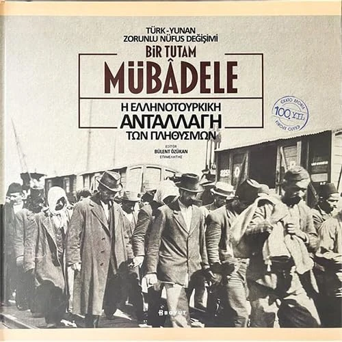 100. Yılında Bir Tutam Mübadele (Ciltli): Türk-Yunan Zorunlu Nüfus Değişimi - Image 1