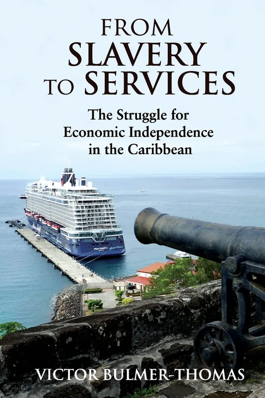 From Slavery to Services: The Struggle for Economic Independence in the Caribbean