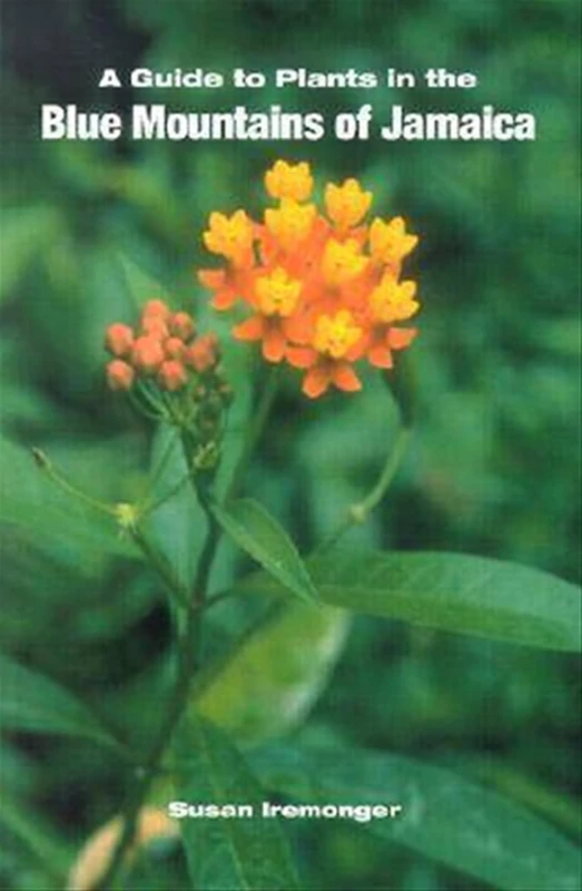 A Guide to the Plants in the Blue Mountains of Jamaica