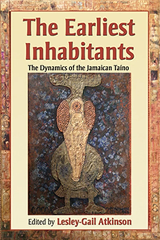 The Earliest Inhabitants: The Dynamics of the Jamaican Taino
