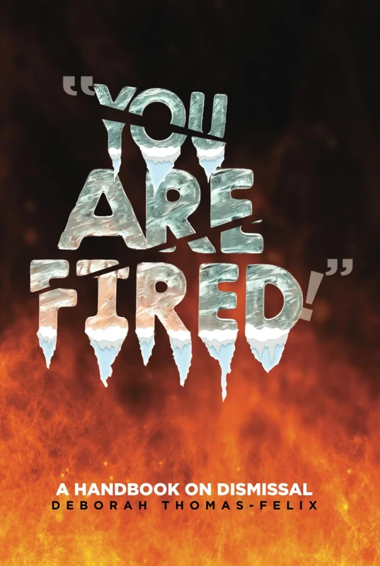 "YOU ARE FIRED!" A Handbook on Dismissal