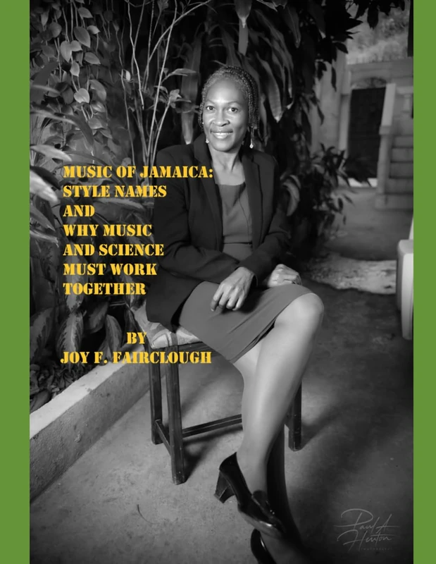 MUSIC OF JAMAICA: STYLE NAMES AND WHY MUSIC AND SCIENCE MUST WORK TOGETHER