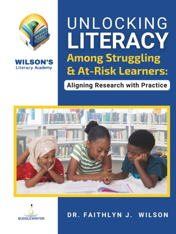 Unlocking Literacy Among Struggling and At-Risk Learners: Aligning Research with Practice