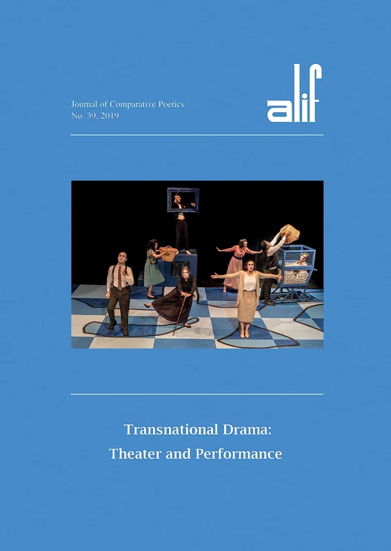 Alif: Journal of Comparative Poetics, no. 39: Transnational Drama: Theater and Performance