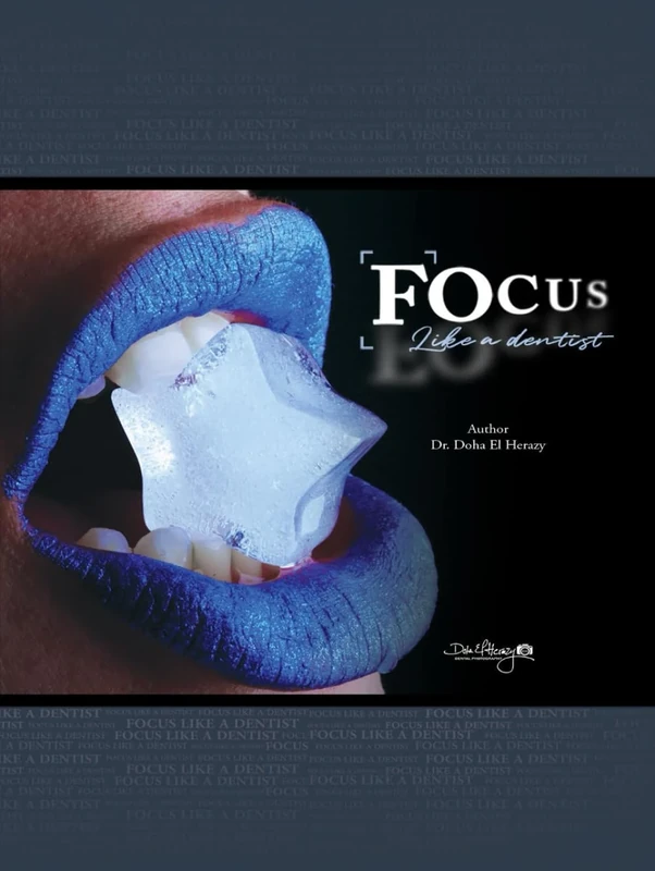 Focus Like A Dentist: Dental photography Book that offers step-by-step instructions, expert tips, and stunning examples to help you master the techniques of capturing high-quality dental photos.