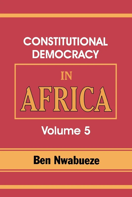 Constitutional Democracy in Africa. Vol. 5. the Return of Africa to Constitutional Democracy