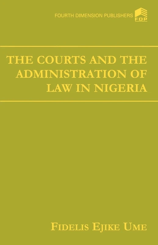The Courts and the Adminstration of Law in Nigeria