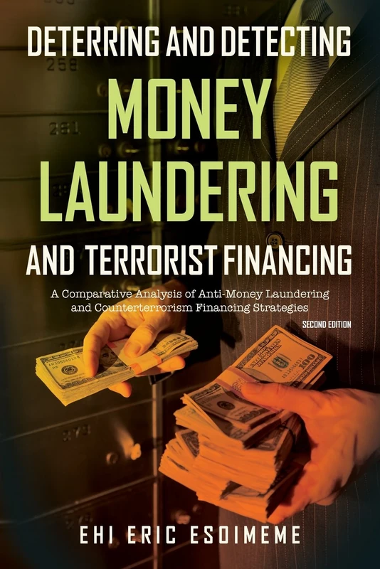 Deterring and Detecting Money Laundering and Terrorist Financing: A Comparative Analysis of Anti–Money Laundering and Counterterrorism Financing Strategies