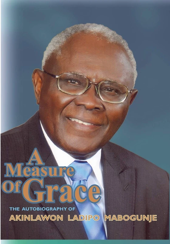 A Measure of Grace. The Autobiography of Akinlawon Ladipo Mabogunje - Image 1