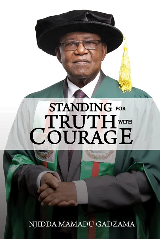 Standing for Truth with Courage: An Autobiography of Njidda Mamadu Gadzama - Image 1