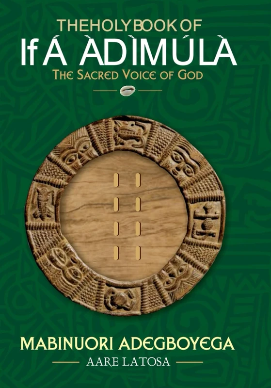 THE HOLY BOOK OF IFÁ ÀDÌMÚLÀ THE SACRED VOICE OF GOD