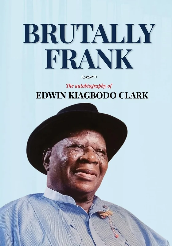 Brutally Frank: The autobiography of Edwin Kiagbodo Clark - Image 1