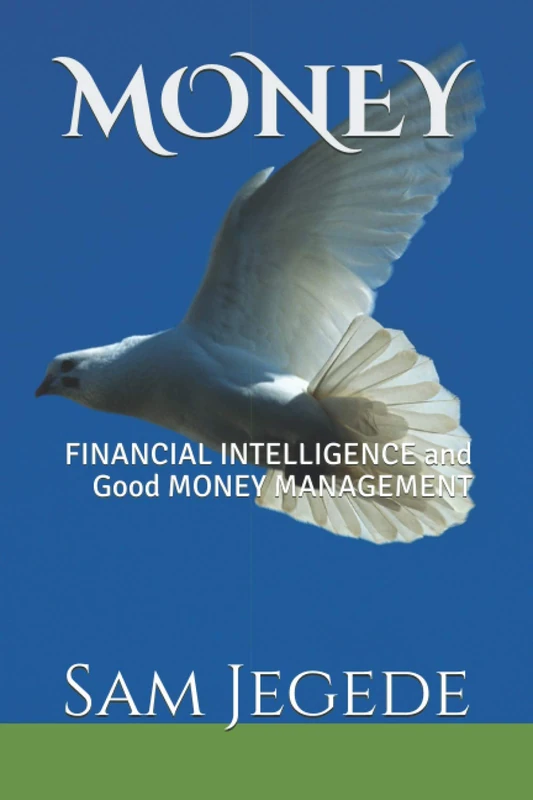 MONEY: FINANCIAL INTELLIGENCE and Good MONEY MANAGEMENT