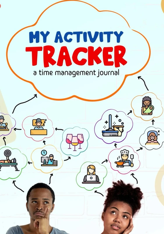 MY ACTIVITY TRACKER: - a time management journal. The only journal you will ever need : Goal planners, To-do lists, Activity log sheets, Gratitude journals and Monthly review questions all in one.