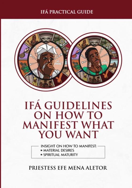 IFÁ GUIDELINES ON HOW TO MANIFEST WHAT YOU WANT: Insight on how to Nurture Authentic Desire till it manifests - MATERIAL DESIRES, SPIRITUAL MATURITY - Image 1