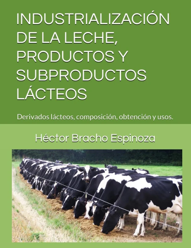 INDUSTRIALIZACIÓN DE LA LECHE, PRODUCTOS Y SUBPRODUCTOS LÁCTEOS: Derivados lácteos, composición, obtención y usos. - Image 1
