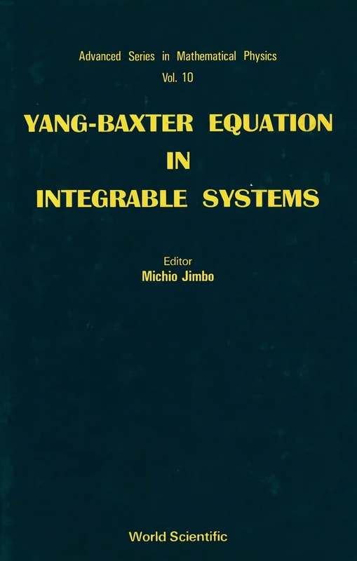 Yang-baxter Equation In Integrable Systems: 10 (Advanced Series In Mathematical Physics) - Image 1