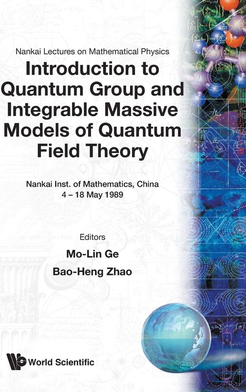 Introduction To Quantum Group And Integrable Massive Models Of Quantum Field Theory: 0 (Nankai Lectures On Mathematical Physics)