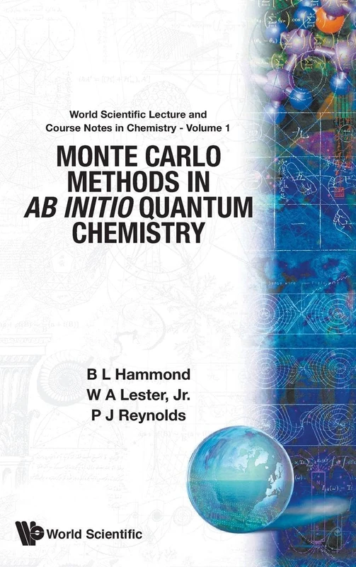 Monte Carlo Methods In Ab Initio Quantum Chemistry: 1 (World Scientific Lecture And Course Notes In Chemistry)