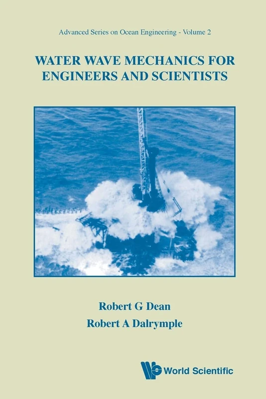 Water Wave Mechanics For Engineers And Scientists: 2 (Advanced Series On Ocean Engineering)