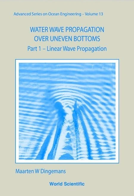 Waterwave Propagation Over Uneven Bottoms (Advanced Series on Ocean Engineering): 13