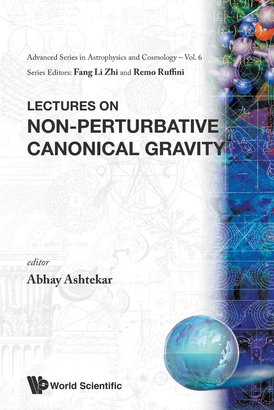 Lectures On Non-perturbative Canonical Gravity: 6 (Advanced Series In Astrophysics And Cosmology)
