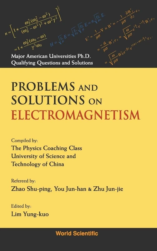 Problems And Solutions On Electromagnetism: 0 (Major American Universities Ph.d. Qualifying Questions And Solutions - Physics)