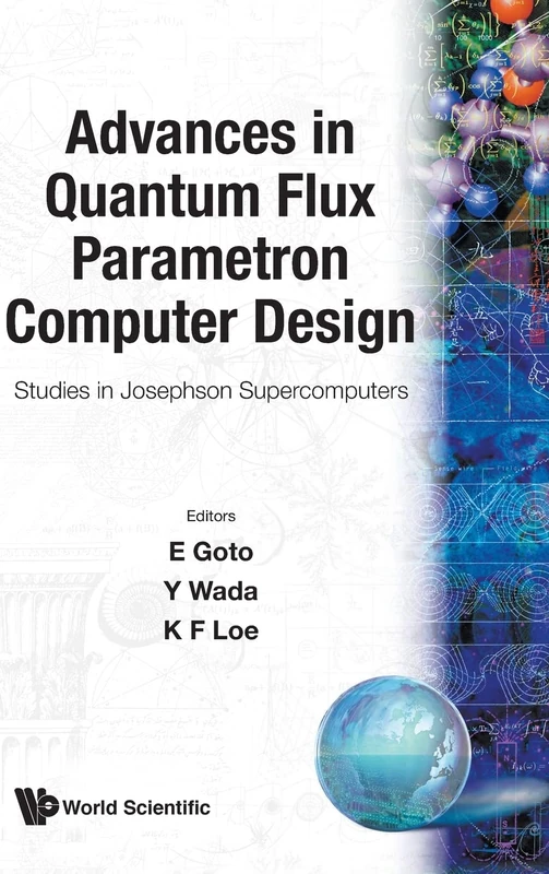 Advances In Quantum Flux Parametron Computer Design: Studies In Josephson Supercomputers: Proceedings of the Studies in Josephson Supercomputers - Studies in Josephson Supercomputers Japan, 1991: 3 - Image 1