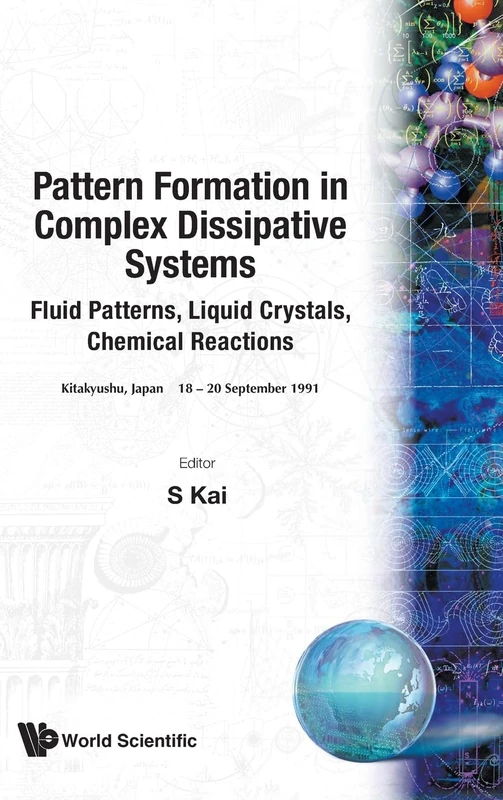 Pattern Formation In Complex Dissipative Systems: Fluid Patterns, Liquid Crystals, Chemical Reactions: Fluid Patterns, Liquid Crystals, Chemical ... Kitakyushu, Japan, 18 - 20 September 1991