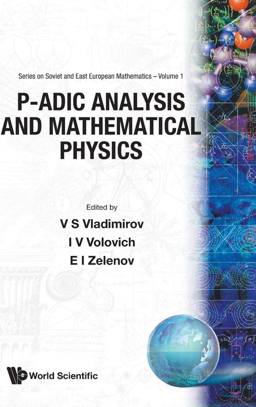 P-adic Analysis And Mathematical Physics: 1 (Series On Soviet And East European Mathematics)