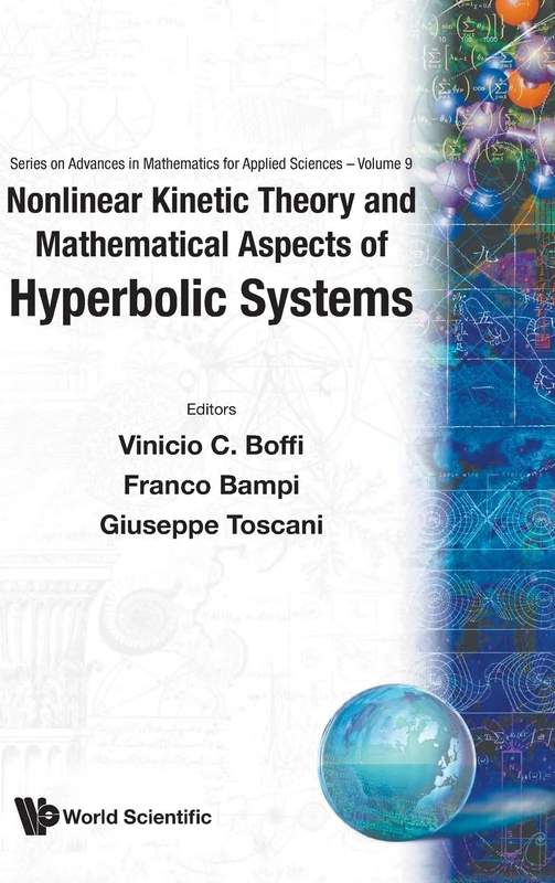 NONLINEAR KINETIC THEORY AND MATHEMATICAL ASPECTS OF HYPERBOLIC SYSTEMS: 9 (SERIES ON ADVANCES IN MATHEMATICS FOR APPLIED SCIENCES)