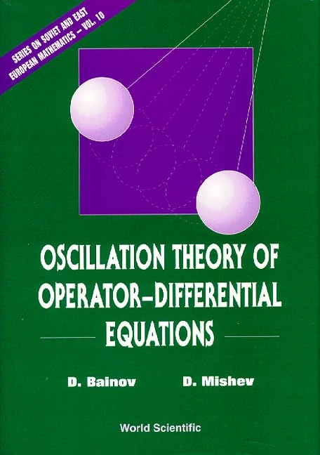 Oscillation Theory of Operator-Differential Equations (Series on Soviet and East European Mathematics, Vol 10)