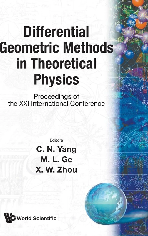 DIFFERENTIAL GEOMETRIC METHODS IN THEORETICAL PHYSICS - PROCEEDINGS OF THE XXI INTERNATIONAL CONFERENCE: 3 (World Scientific Series in Computer Science)