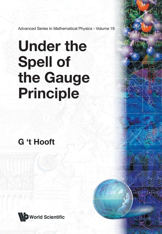 Under The Spell Of The Gauge Principle: 19 (Advanced Series In Mathematical Physics) - Image 1