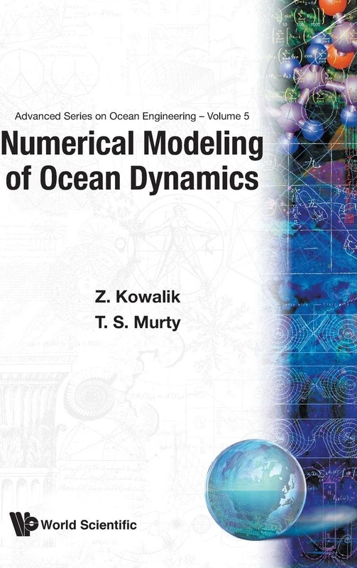 Numerical Modeling Of Ocean Dynamics: 5 (Advanced Series On Ocean Engineering)