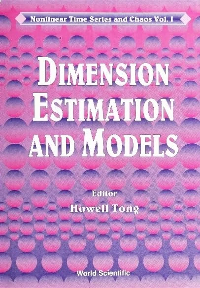 Dimension Estimation And Models: 1 (Nonlinear Time Series & Chaos)