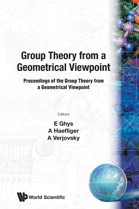 Group Theory From A Geometrical Viewpoint: Proceedings of the Group Theory from a Geometrical Viewpoint ICTP, Trieste, Italy, 26 March - 6 April 1990