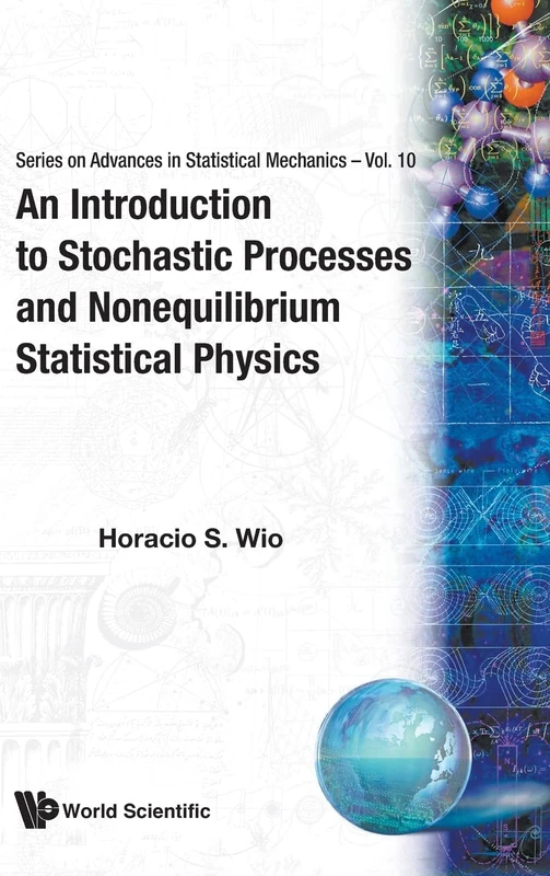 Introduction To Stochastic Processes And Nonequilibrium Statistical Physics, An: 10 (Series On Advances In Statistical Mechanics)