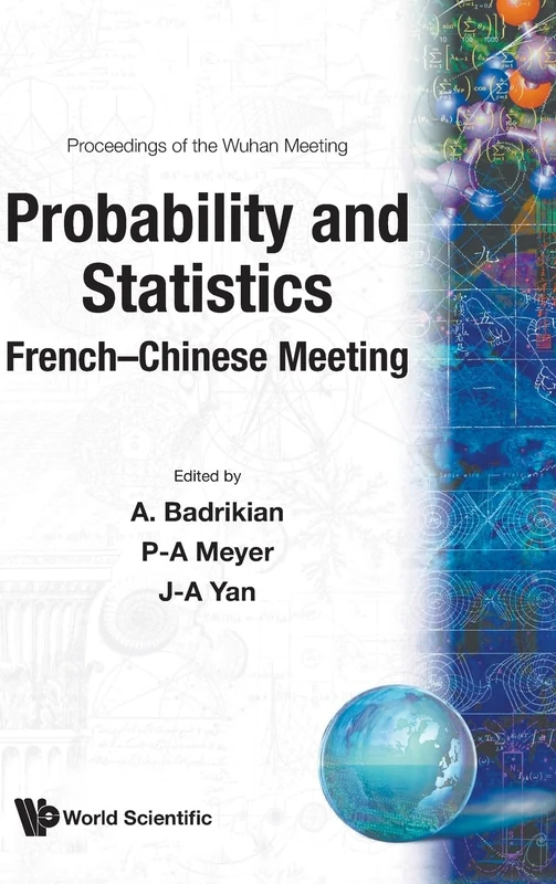 Probability And Statistics: French-chinese Meeting - Proceedings Of The Wuhan Meeting