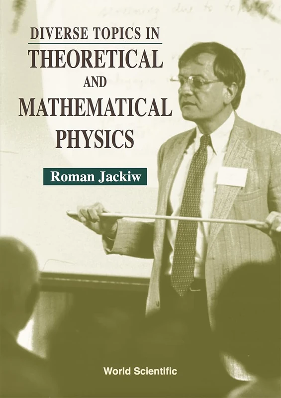 Diverse Topics in Theoretical and Mathematical Physics (Advanced Series in Mathematical Physics)