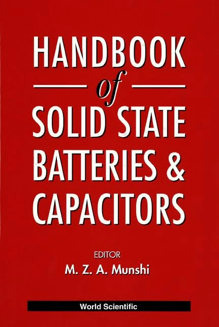 World Scientific Handbook of Solid State Batteries and Capacitors