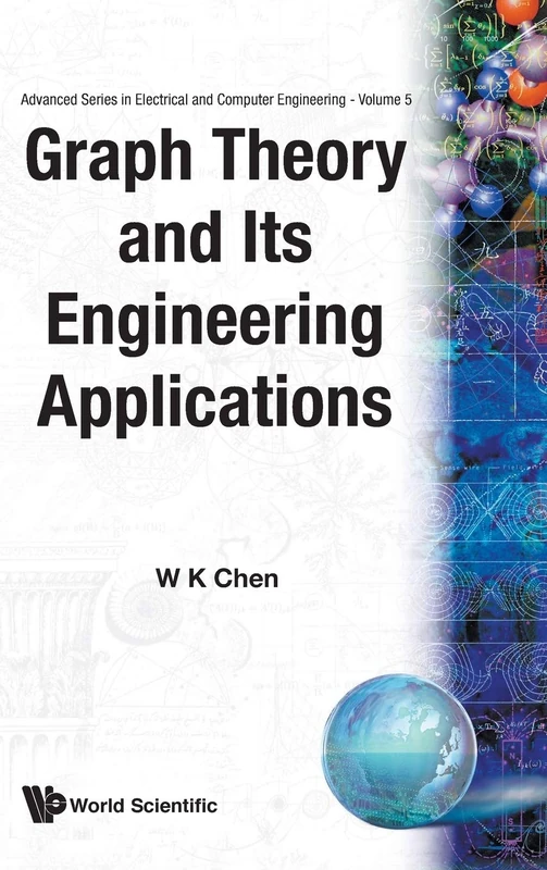 Graph Theory And Its Engineering Applications: 5 (Advanced Series in Electrical & Computer Engineering)