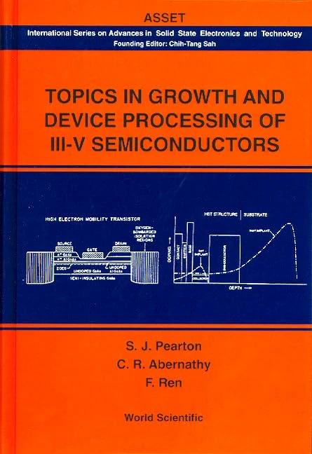 Topics in Growth and Device Processing of III-V Semiconductors (International Series on Advances in Solid State Electronics and Technology): 0