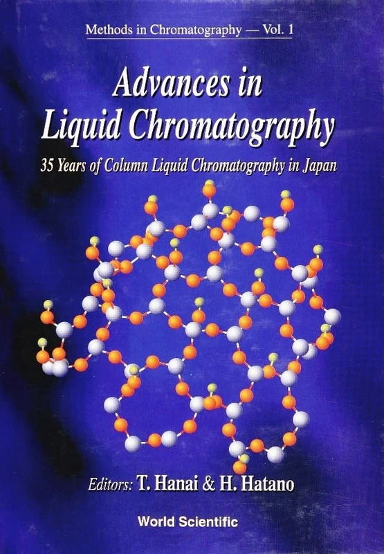 Advances In Liquid Chromatography: 35 Years Of Column Liquid Chromatography In Japan: 1 (Methods In Chromatography)