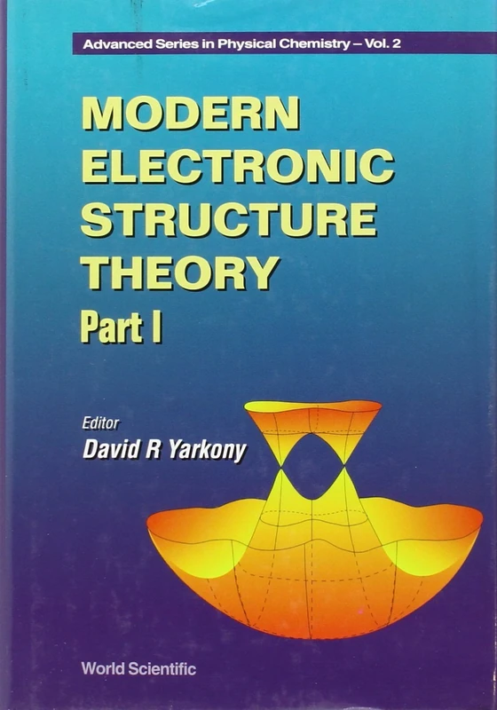 Modern Electronic Structure Theory: Vol 1 (Advanced Series in Physical Chemistry): 2